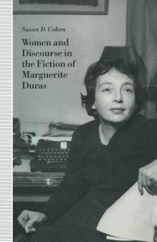 Kniha Women and Discourse in the Fiction of Marguerite Duras Susan D. Cohen