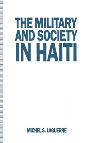 Книга Military and Society in Haiti Michel S. Laguerre