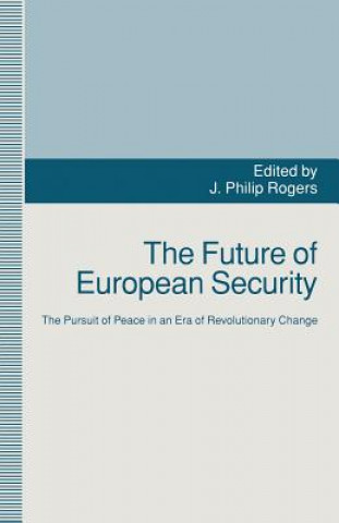 Kniha Future of European Security J. Philip Rogers