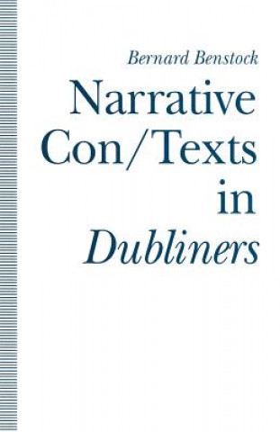 Carte Narrative Con/Texts in Dubliners Bernard Benstock