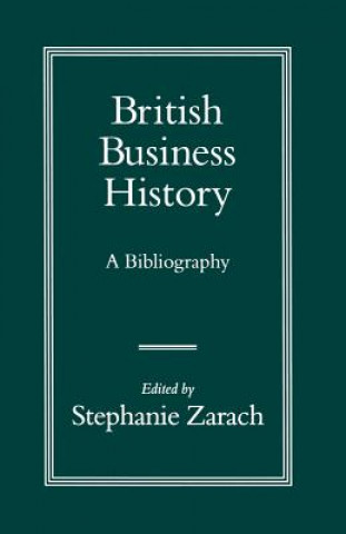 Könyv British Business History Stephanie Zarach