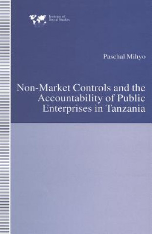 Książka Non-Market Controls and the Accountability of Public Enterprises in Tanzania Paschal Mihyo