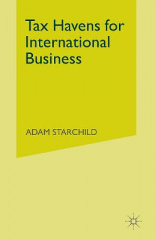 Kniha Tax Havens for International Business Adam Starchild