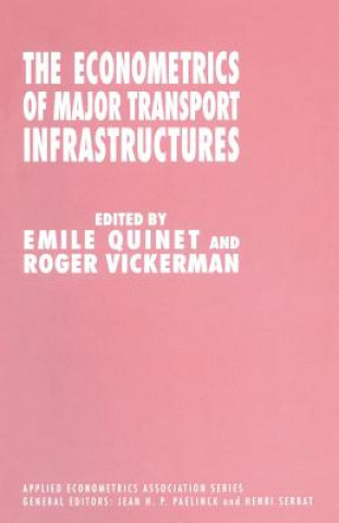 Książka Econometrics of Major Transport Infrastructures Emile Quinet