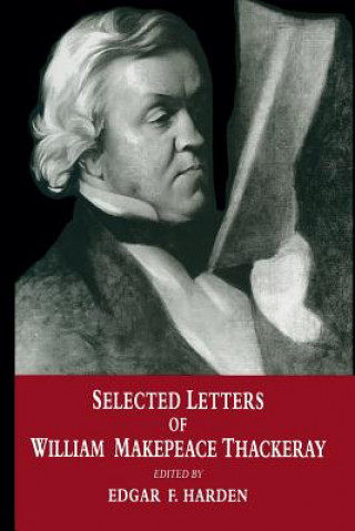 Knjiga Selected Letters of William Makepeace Thackeray Edgar F. Harden