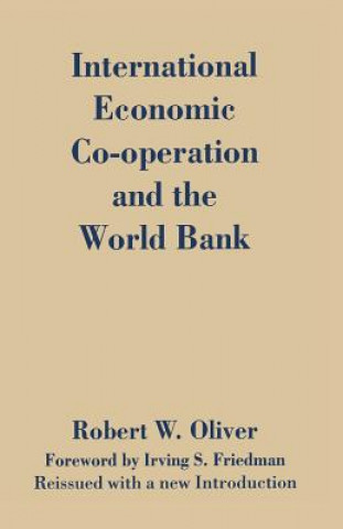 Carte International Economic Co-Operation and the World Bank Robert W. Oliver
