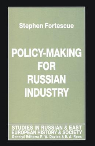 Kniha Policy-Making for Russian Industry Stephen Fortescue