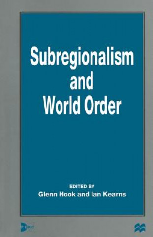 Kniha Subregionalism and World Order Glenn D. Hook