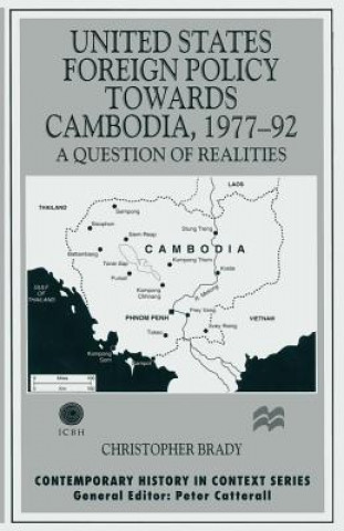 Könyv United States Foreign Policy towards Cambodia, 1977-92 Christopher Brady