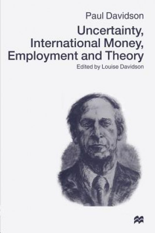 Livre Uncertainty, International Money, Employment and Theory Paul  Davidson