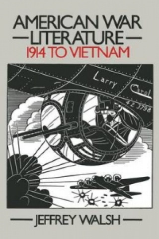 Книга American War Literature 1914 to Vietnam Jeffrey Walsh