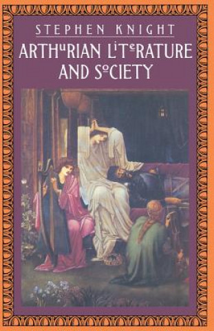 Carte Arthurian Literature and Society S. Knight