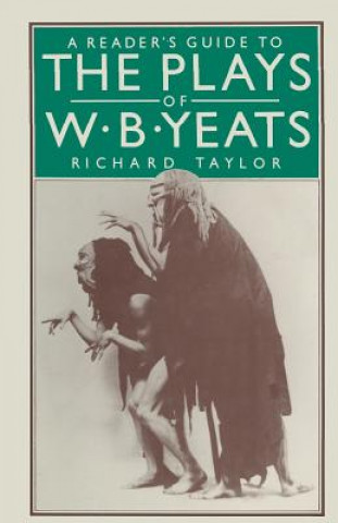 Kniha Reader's Guide to the Plays of W. B. Yeats Richard H Taylor