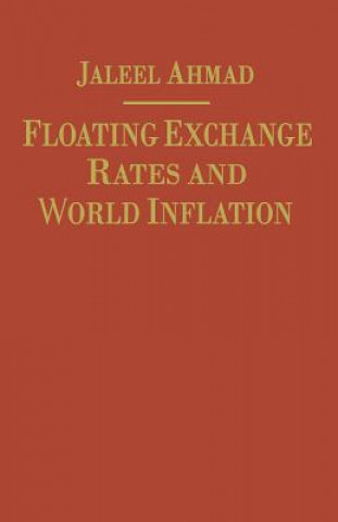 Kniha Floating Exchange Rates and World Inflation J. Ahmad