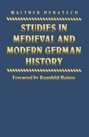 Carte Studies in Medieval and Modern German History Walther Hubatsch