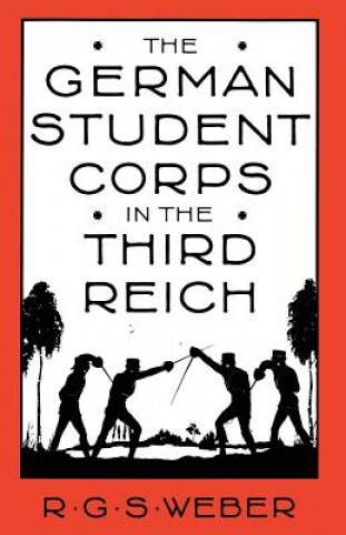 Książka German Student Corps in the Third Reich R G Weber