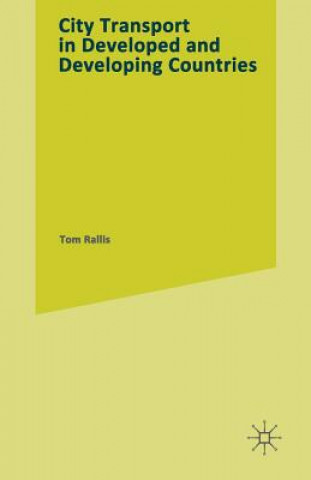 Книга CITY TRANSPORT in Developed and Developing Countries Tom Rallis