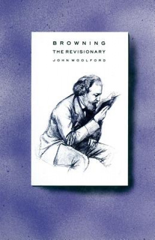 Knjiga Browning the Revisionary John Woolford