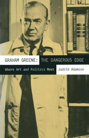 Könyv Graham Greene: The Dangerous Edge Judith Adamson