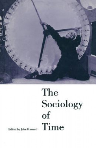 Kniha Sociology of Time John Hassard