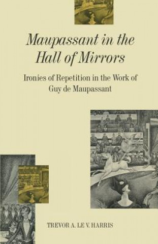 Könyv Maupassant in the Hall of Mirrors Trevor A Le V Harris