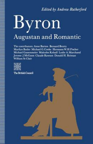 Könyv Byron: Augustan and Romantic Andrew Rutherford