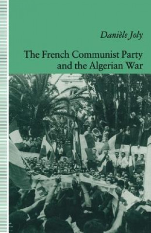 Книга French Communist Party and the Algerian War Daniele Joly