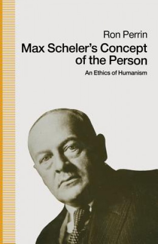 Könyv Max Scheler's Concept of the Person Ron Perrin