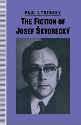 Carte Fiction of Josef Skvorecky Paul I Trensky