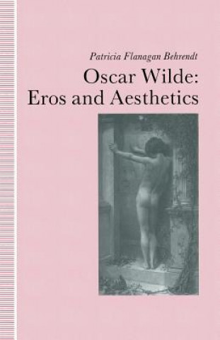 Knjiga Oscar Wilde Eros and Aesthetics Patricia Flanagan Behrendt