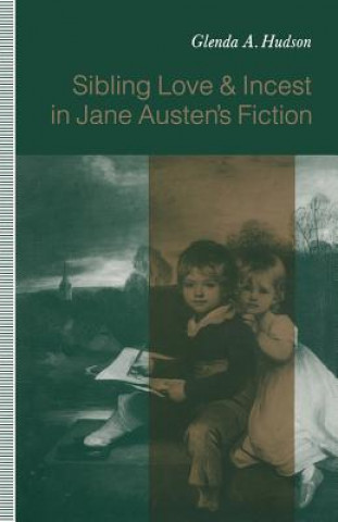 Carte Sibling Love and Incest in Jane Austen's Fiction Glenda A Hudson