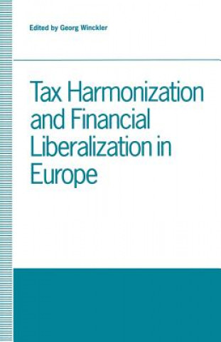 Książka Tax Harmonization and Financial Liberalization in Europe Georg Winckler