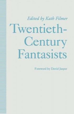 Kniha Twentieth-Century Fantasists Kath Filmer