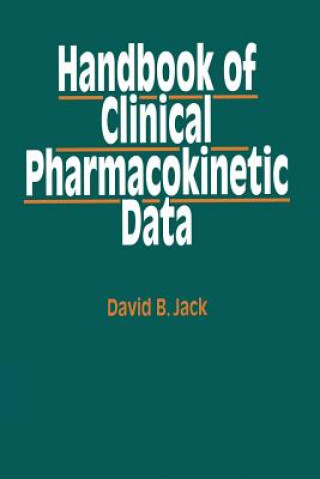 Könyv Handbook of Clinical Pharmacokinetic Data David B. Jack