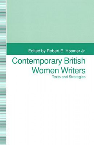 Kniha Contemporary British Women Writers Robert E. Hosmer