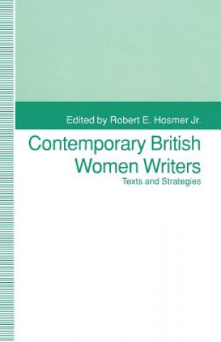 Książka Contemporary British Women Writers Robert E. Hosmer