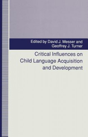 Carte Critical Influences on Child Language Acquisition and Development David J. Messer