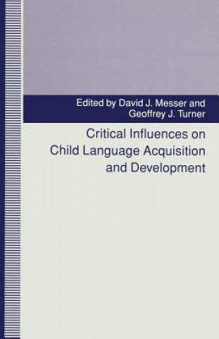 Βιβλίο Critical Influences on Child Language Acquisition and Development David J. Messer