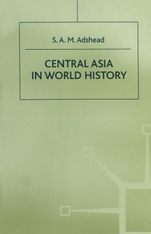 Carte Central Asia in World History S.A.M. Adshead