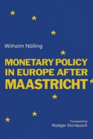 Book Monetary Policy in Europe After Maastricht Wilhelm Noelling