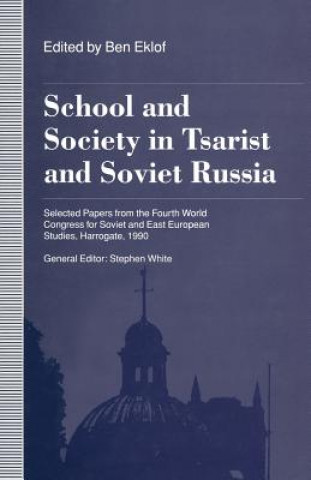 Könyv School and Society in Tsarist and Soviet Russia Stephen White