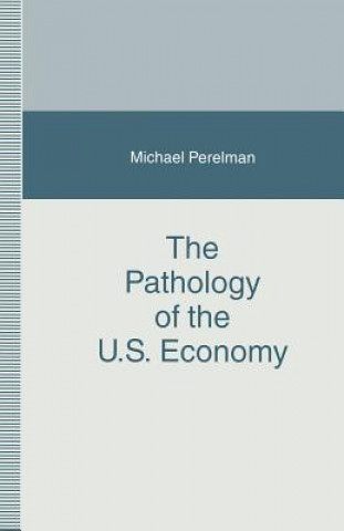 Książka Pathology of the U.S. Economy Michael Perelman