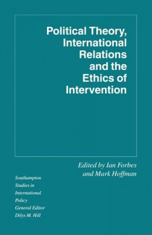 Książka Political Theory, International Relations, and the Ethics of Intervention Ian Forbes