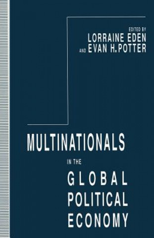 Kniha Multinationals in the Global Political Economy Lorraine Eden