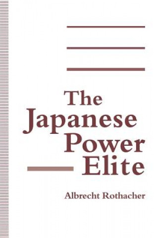 Kniha Japanese Power Elite Albrecht Rothacher