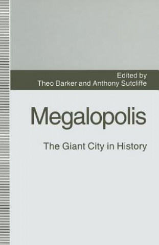Carte Megalopolis: The Giant City in History Theo Barker