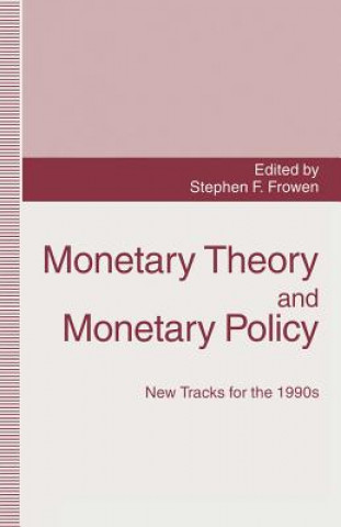 Kniha Monetary Theory and Monetary Policy S. Frowen