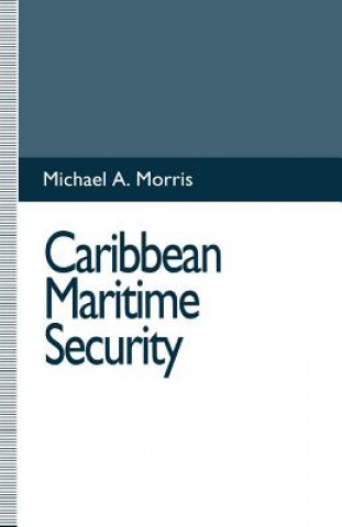 Carte Caribbean Maritime Security Michael A. Morris