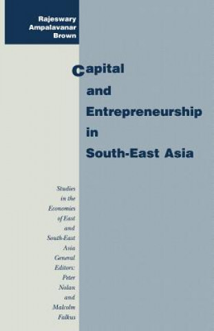 Książka Capital and Entrepreneurship in South-East Asia Rajeswary Ampalavanar Brown