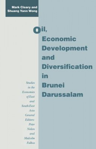 Kniha Oil, Economic Development and Diversification in Brunei Darussalam Mark Cleary